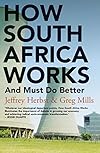 How South Africa Works: And Must Do Better