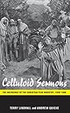 Celluloid Sermons The Emergence Of The Christian Film Industry 19301986