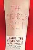 The Tender Cut Inside The Hidden World Of Selfinjury English Edition