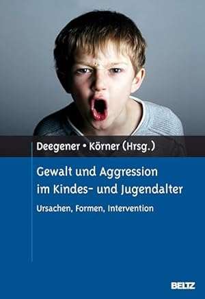 Aggression im Kindesalter: Ursachen und Interventionen Burkhard Wolff