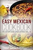 Easy Mexican Cookbook Mexican Cookbook Mexican Recipes Mexican Cooking 1 English Edition