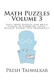 Math Puzzles Volume 3 Even More Riddles And Brain Teasers In Geometry Logic Number Theory And Probability English Edition
