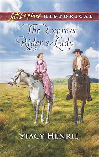 The Express Rider's Lady (By: Stacy Henrie) cover