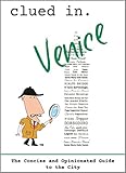 Clued In Venice The Concise And Opinionated Guide To The City With Photos