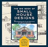 Big Book Of Small House Designs 75 Awardwinning Plans For Your Dream House 1250 Square Feet Or Less English Edition