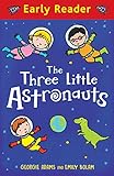 The Three Little Astronauts Early Reader Book 2 English Edition