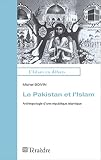 Le Pakistan Et Lislam Anthropologie Dune Rpublique Islamique Lislam En Dbats