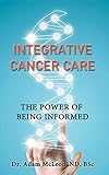Integrative Cancer Care The Power Of Being Informed English Edition