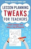 Lesson Planning Tweaks For Teachers Small Changes That Make A Big Difference English Edition
