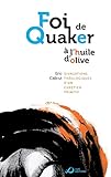 Foi De Quaker A Lhuile Dolive Divagations Theologiques Dun Chretien Primitif