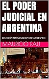 El Poder Judicial En Argentina Coleccin Resmenes Universitarios N 373 Spanish Edition