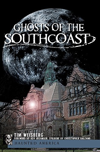 Ghosts of the SouthCoast (By: Jeff Belanger) cover