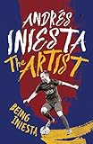 The Artist Being Iniesta English Edition