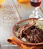 Jewish Slow Cooker Recipes 120 Holiday And Everyday Dishes Made Easy English Edition