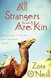 All Strangers Are Kin Adventures In Arabic And The Arab World