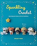 Sparkling Crochet Make Amigurumi Animals With Yarn That Glitters English Edition