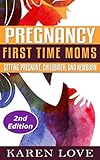 Pregnancy First Time Moms Getting Pregnant Childbirth And Newborn First Time Mom Pregnancy Newborn Childbirth Obstetrics Parenting Motherhood English Edition