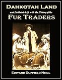 Dahkotah Land And Dahkotah Life With The History Of The Fur Traders 1859 English Edition