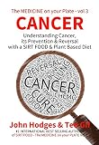 Smart Diet Cancer Understanding Cancer Its Prevention Reversal With A Sirt Food Plant Based Diet The Medicine On Your Plate Book 3 English Edition