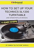 How To Set Up Your Technics Sl1200 Turntable And Other Popular Brands English Edition