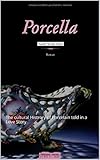 Porcella The Cultural History Of Porcelain Told In A Love Story English Edition