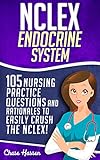 Nclex Endocrine System 105 Nursing Practice Questions Rationales To Easily Crush The Nclex Nursing Review Questions And Rn Content Guide Nclexrn Trainer Achieve Test Success Now Book 10
