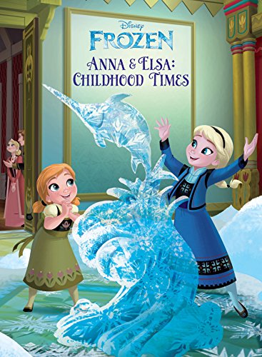 Anna & Elsa's Childhood Times book cover