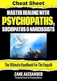 Master Dealing With Psychopaths Sociopaths And Narcissists The Ultimate Handbook For The Empath English Edition
