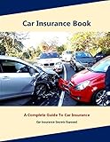 Car Insurance Book A Complete Guide To Car Insurance Auto Insurance Book Understanding Your Car Insurance