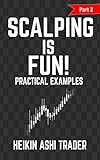 Scalping Is Fun 2 Part 2 Practical Examples Heikin Ashi Scalping English Edition