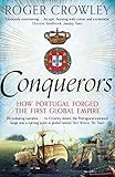 Conquerors How Portugal Seized The Indian Ocean And Forged The First Global Empire English Edition