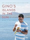 Ginos Islands In The Sun 100 Recipes From Sardinia And Sicily To Enjoy At Home English Edition
