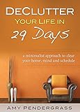Declutter Your Life A Minimalist Approach To Organize Your Home Mind And Schedule Organize Decluttering Minimalistic Declutter Cleaning Organizing Simplify English Edition