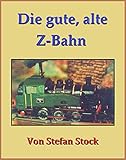 Die Gute Alte Zbahn German Edition
