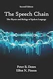 The Speech Chain The Physics And Biology Of Spoken Language English Edition