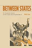 Between States The Transylvanian Question And The European Idea During World War Ii Stanford Studies On Central And Eastern Europe English Edition