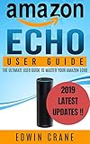 Amazon Echo New 2019 Amazon Echo User Guide Beginners User Guide To Master Your Amazon Echo New 2019 Version Amazon Echo Manual Amazon Alexa Echo Echo App Amazon Echo Reviews Book 1