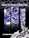 How To Draw With Pen Tips Tricks And Tutorials On Drawing With Pen English Edition