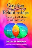 Creating Fulfilling Relationships Turning Cell Mates Into Soul Mates English Edition