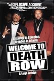 Welcome To Death Row The Uncensored History Of The Rise Fall Of Death Row Records In The Words Of Those Who Were There English Edition