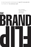Brand Flip The Why Customers Now Run Companies And How To Profit From It Voices That Matter
