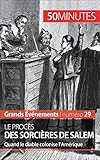 Le Procs Des Sorcires De Salem Quand Le Diable Colonise Lamrique Grands Vnements T 29