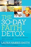 The 30day Faith Detox Renew Your Mind Cleanse Your Body Heal Your Spirit English Edition