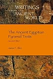 The Ancient Egyptian Pyramid Texts Writings From The Ancient World Book 38 English Edition