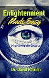 Enlightenment Made Easy Discovering The Obvious