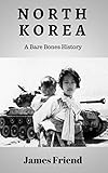 North Korea A Bare Bones History English Edition