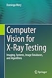Computer Vision For Xray Testing Imaging Systems Image Databases And Algorithms English Edition