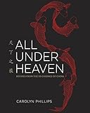 All Under Heaven Recipes From The 35 Cuisines Of China A Cookbook English Edition