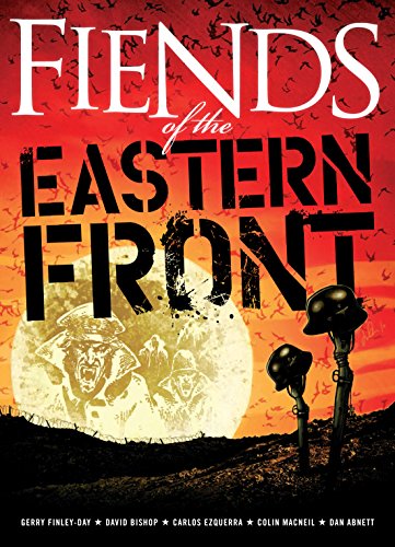 Fiends of the Eastern Front (With: Colin MacNeil,Carlos Ezquerra,David Bishop,Gerry Finley-Day) cover