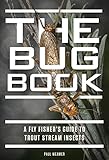 The Bug Book A Fly Fishers Guide To Trout Stream Insects English Edition